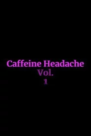 Caffeine Headache Vol. 1