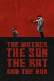 The Mother the Son The Rat and The Gun