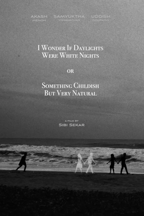 I Wonder If Daylights Were White Nights or Something Childish But Very Natural