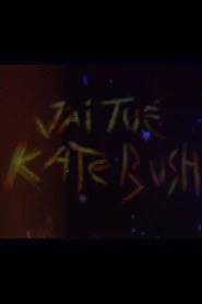 J'ai tué Kate Bush