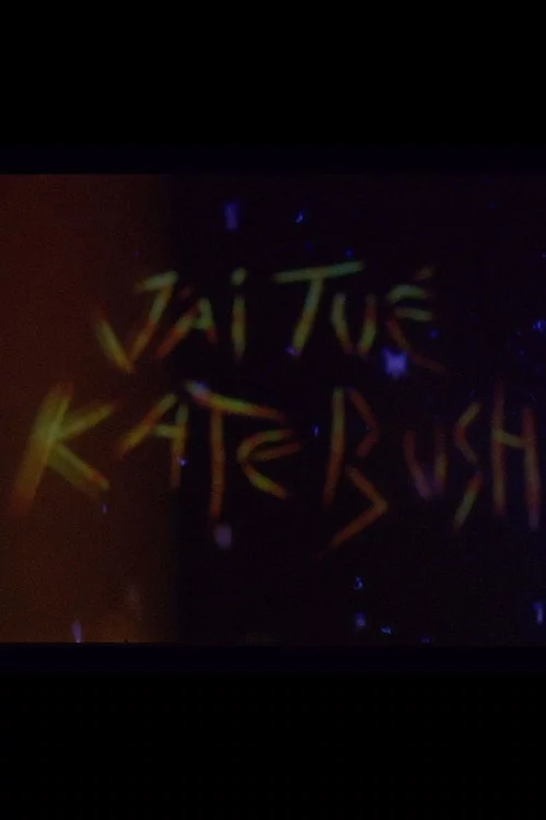 J'ai tué Kate Bush