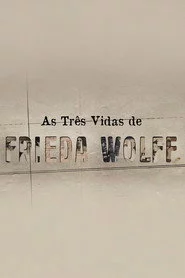 As Três Vidas de Frieda Wolff
