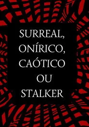 Surreal, Onírico, Caótico