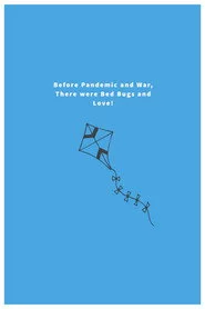Before Pandemic and War, There were Bed Bugs and Love!
