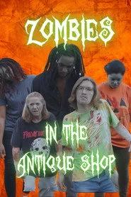 Zombies in the Antique Shop