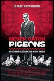 Never Catch Pigeons: And Eleven More Hard Lessons from Mr. Paul Van Doren