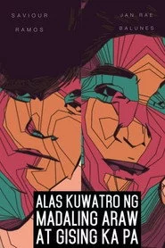 Alas Kuwatro ng Madaling Araw at Gising Ka Pa