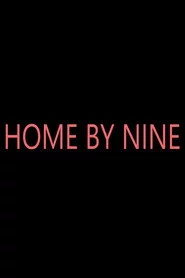 Home by Nine