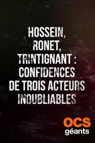 Hossein, Ronet, Trintignant : Confidences de trois acteurs inoubliables