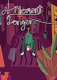 A Moment Longer