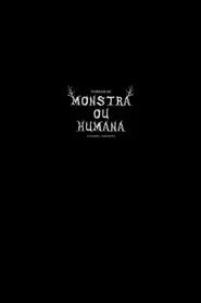 Tornar-se Monstra ou Humana?