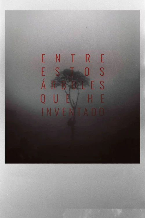 Entre estos árboles que he inventado