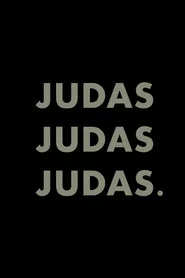 Judas, Judas, Judas
