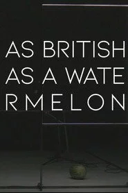 as british as a watermelon