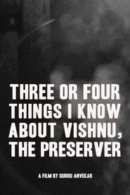 Three or Four Things I Know About Vishnu, The Preserver