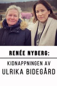 Renée Nyberg: Kidnappingen av Ulrika Bidegård