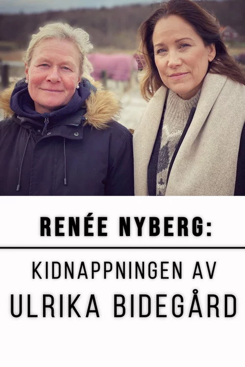 Renée Nyberg: Kidnappingen av Ulrika Bidegård