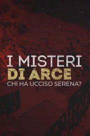 I Misteri Di Arce: Chi Ha Ucciso Serena?