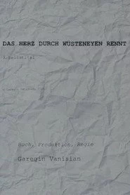 Das Herz Durch Wüsteneyen rennt - Arbeitstitel