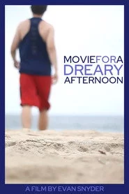 Movie for a Dreary Afternoon