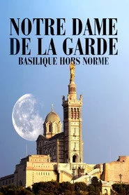 Notre-Dame de la Garde: Basilique hors norme