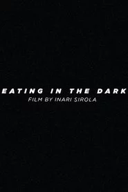 Eating in the Dark