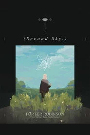 Porter Robinson: Nurture Live at Second Sky 2021