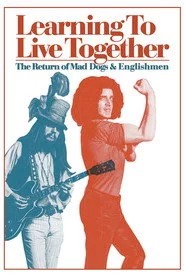 Learning to Live Together: The Return of Mad Dogs & Englishmen