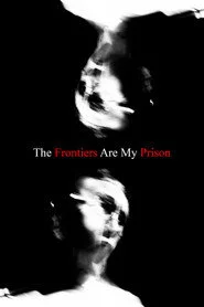 The Frontiers Are My Prison