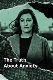 The Truth About Anxiety