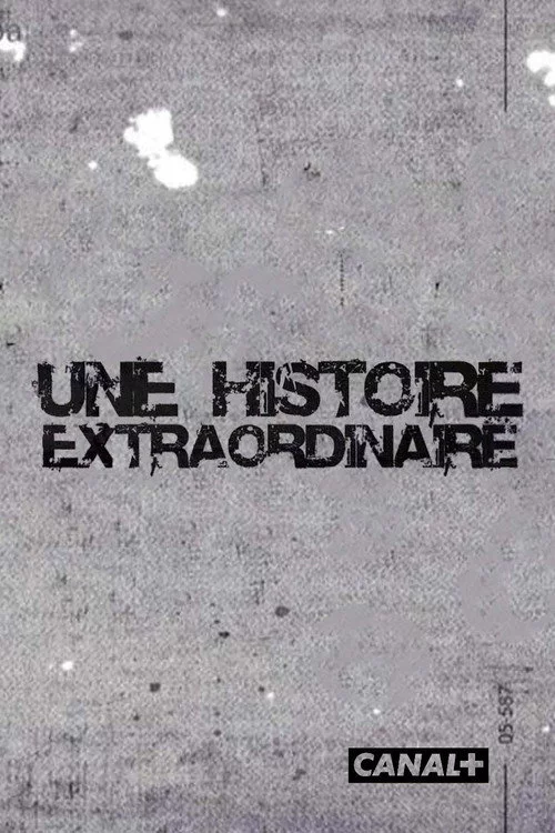 Une histoire extraordinaire