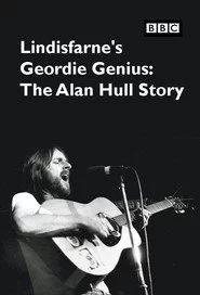 Lindisfarne's Geordie Genius: The Alan Hull Story