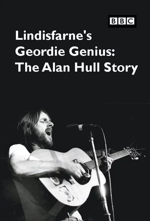 Lindisfarne's Geordie Genius: The Alan Hull Story