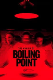 The Making of Boiling Point