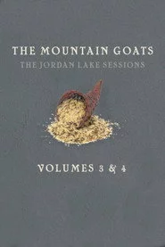 the Mountain Goats: The Jordan Lake Sessions (Volume 3)