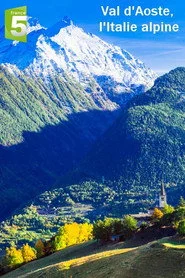 Val d'Aoste, l'Italie alpine