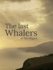 The Last Whalers of São Miguel