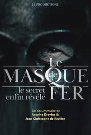 Le Masque de fer : Le Secret enfin révélé