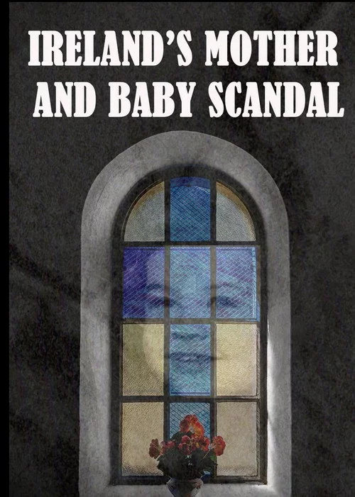 Ireland's Mother and Baby Scandal