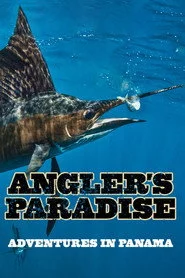 Angler's Paradise: Adventures in Panama