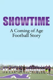 Showtime: A Coming of Age Football Story