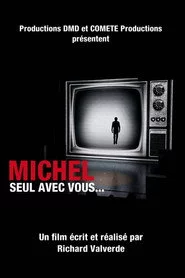 Michel, seul avec vous...