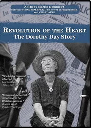 Revolution of the Heart: The Dorothy Day Story