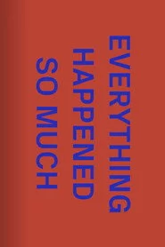 The One Minutes: Everything Happened So Much