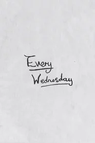 Every Wednesday