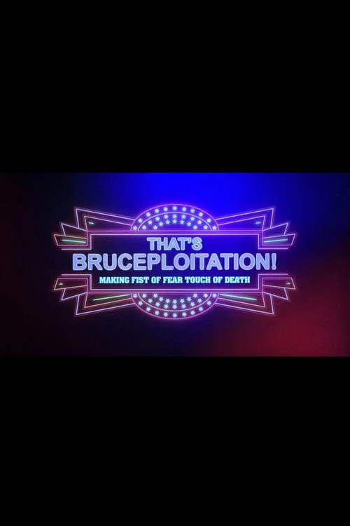 That's Brucesploitation! Making Fist of Fear, Touch of Death