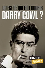 Qu'est-ce qui fait courir Darry Cowl ?