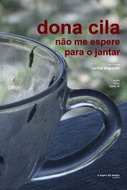 Dona Cila, Não Me Espere Para Jantar