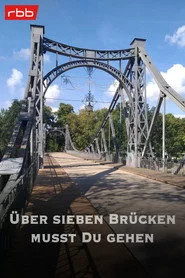 Über sieben Brücken musst du gehen