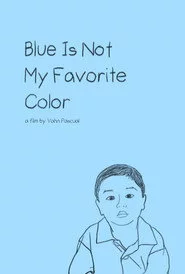 Blue Is Not My Favorite Color
